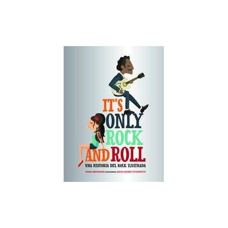 IT'S ONLY ROCK AND ROLL - UNA HISTORIA DEL ROCK ILUSTRADA libro