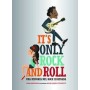 IT'S ONLY ROCK AND ROLL - UNA HISTORIA DEL ROCK ILUSTRADA libro