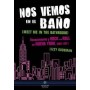 NOS VEMOS EN EL BAÑO - RENACIMIENTO Y ROCK AND ROLL EN NUEVA YORK (2001-2011) libro