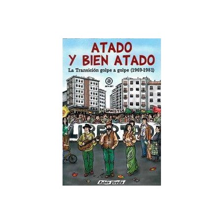 ATADO Y BIEN ATADO - LA TRANSICION GOLPE A GOLPE (1969-1981) libro