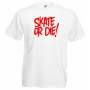 Skate or die