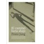 CAMINO HACIA ABAJO, EL - CONSIDERACIONES DE UN REVOLUCIONARIO ALEMAN SOBRE UNA GRAN EPOCA (1900-1950) libro