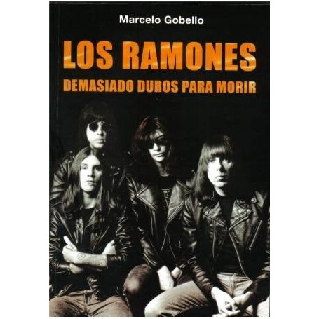 RAMONES, LOS - DEMASIADO DUROS PARA MORIR libro