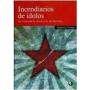 INCENDIARIOS DE IDOLOS libro