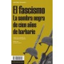 FASCISMO, EL - LA SOMBRA NEGRA DE CIEN AÑOS DE BARBARIE libro