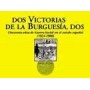 DOS VICTORIAS DE LA BURGUESIA, DOS - LIBRO