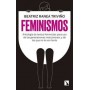 FEMINISMOS - ANTOLOGIA DE TEXTOS FEMINISTAS PARA USO DE LAS NUEVAS GENERACIONES, Y DE LAS QUE NO LO SON TANTO libro