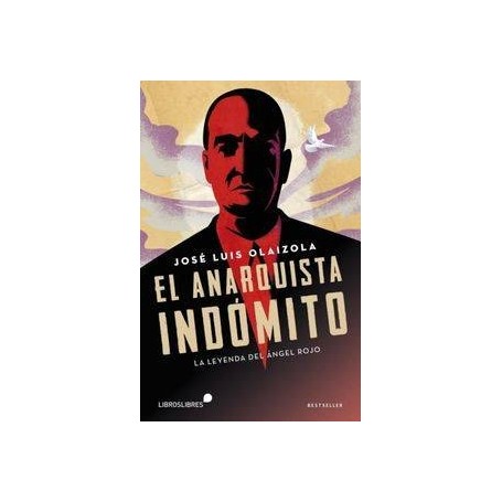 ANARQUISTA INDOMITO, EL - LA LEYENDA DEL ANGEL ROJO libro