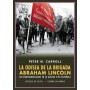 ODISEA DE LA BRIGADA ABRAHAM LINCOLN, LA - LOS NORTEAMERICANOS EN LA GUERRA CIVIL ESPAÑOLA libro