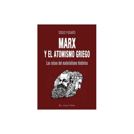 MARX Y EL ATOMISMO GRIEGO - LAS RAICES DEL MATERIALISMO HISTORICO libro