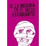 DE LA MISERIA EN EL MEDIO ESTUDIANTIL - Y OTROS DOCUMENTOS libro