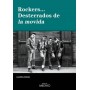 ROCKERS. .. - DESTERRADOS DE LA MOVIDA