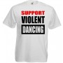 support violent dancing