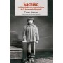 SACHIKO - LA HISTORIA DE UNA SUPERVIVIENTE DE LA BOMBA DE NAGASAKI libro