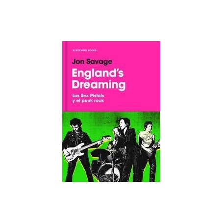 ENGLAND'S DREAMING - SEX PISTOLS Y EL PUNK ROCK libro