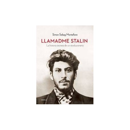 LLAMADME STALIN - LA HISTORIA SECRETA DE UN REVOLUCIONARIO libro