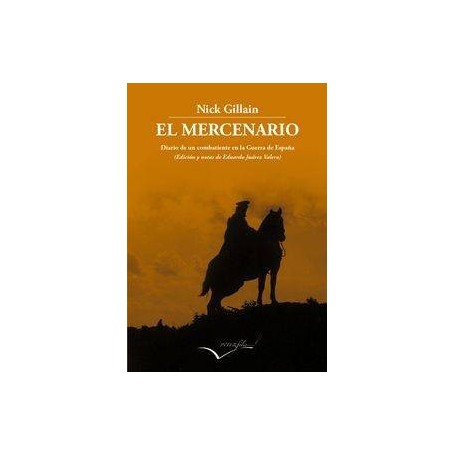 MERCENARIO, EL - DIARIO DE UN COMBATIENTE EN LA GUERRA DE ESPAÑA libro