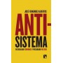 ANTISISTEMA - DESIGUALDAD ECONOMICA Y PRECARIADO POLITICO libro