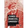 CUANDO AMANECERA, CAMARADA CRONICA DE LA REVOLUCION RUSA 1876-1917 libro