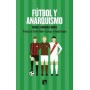 Fútbol y anarquismo libro