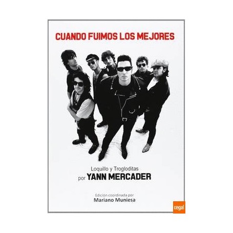 CUANDO FUIMOS LOS MEJORES - LOQUILLO Y TROGLODITAS POR YANN MERCADER