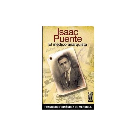 ISAAC PUENTE, EL MEDICO ANARQUISTA