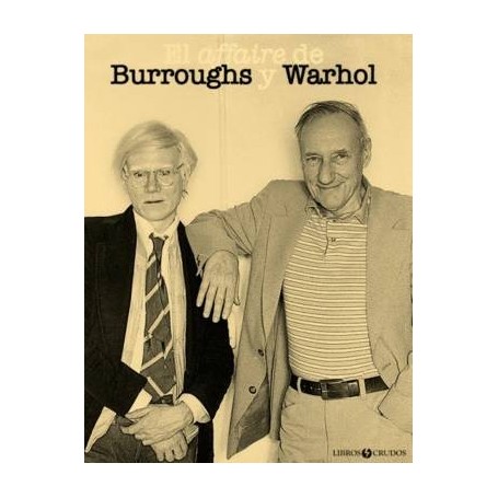 AFFAIRE DE BURROUGHS Y WARHOL, EL