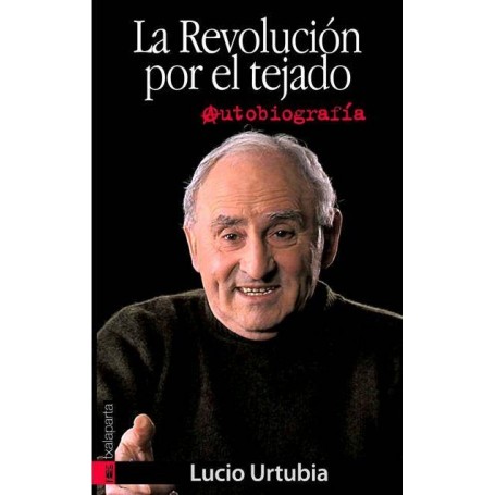 REVOLUCION POR EL TEJADO, LA - AUTOBIOGRAFIA libro