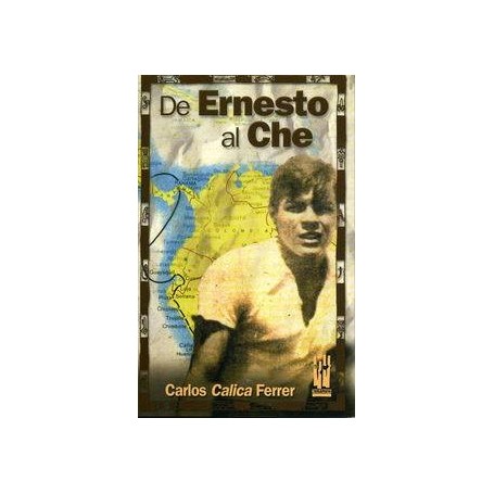 DE ERNESTO AL CHE libro