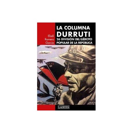 COLUMNA DURRUTI, LA - 26 DIVISION DEL EJERCITO POPULAR DE LA REPUBLICA libro