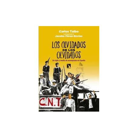 OLVIDADOS DE LOS OLVIDADOS, LOS - UN SIGLO Y MEDIO DE ANARQUISMO EN ESPAÑA libro
