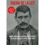 FUERA DE LA LEY - HAMPA, ANARQUISTAS, BANDOLEROS Y APACHES - LOS BAJOS FONDOS EN ESPAÑA (1900-1923) libro - masivo