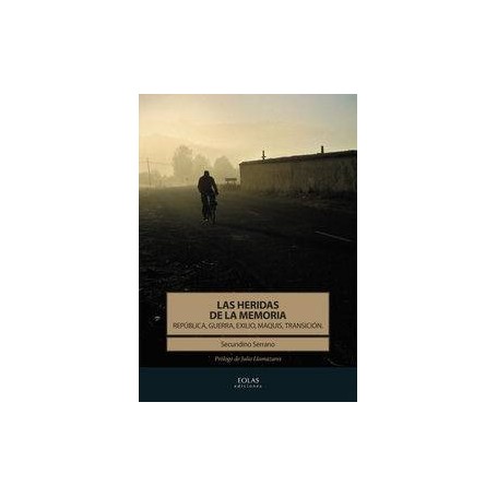 HERIDAS DE LA MEMORIA, LAS - REPUBLICA, GUERRA, EXILIO, MAQUIS, TRANSICION libro