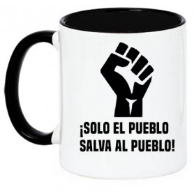 solo el pueblo salva al pueblo taza