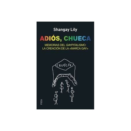 ADIOS, CHUECA - MEMORIAS DEL GAYPITALISMO libro