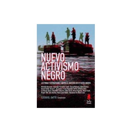NUEVO ACTIVISMO NEGRO - LECTURAS Y ESTRATEGIAS CONTRA EL RACISMO EN ESTADOS UNIDOS libro