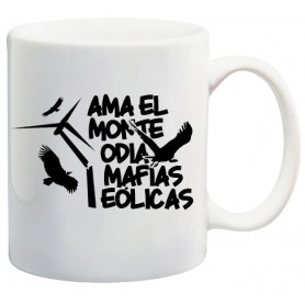ama el monte odia las mafias eólicas taza