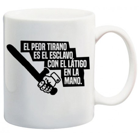 el peor tirano... taza