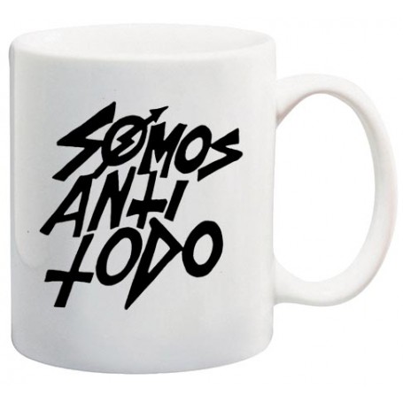 Somos anti todo mod 389 taza