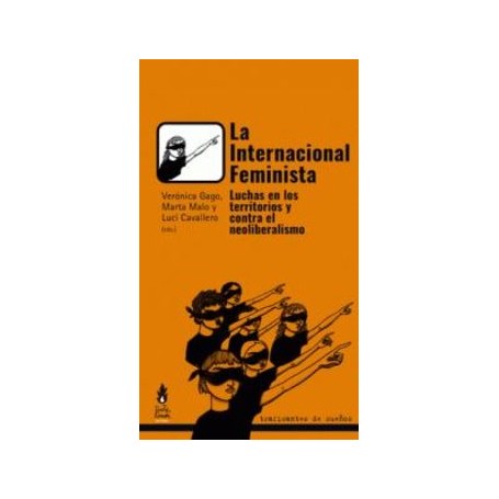 INTERNACIONAL FEMINISTA, LA - LUCHAS EN LOS TERRITORIOS Y CONTRA EL NEOLIBERALISMO libro