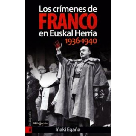 LOS CRIMENES DE FRANCO EN EUSKAL HERRIA 1936-1940 libro