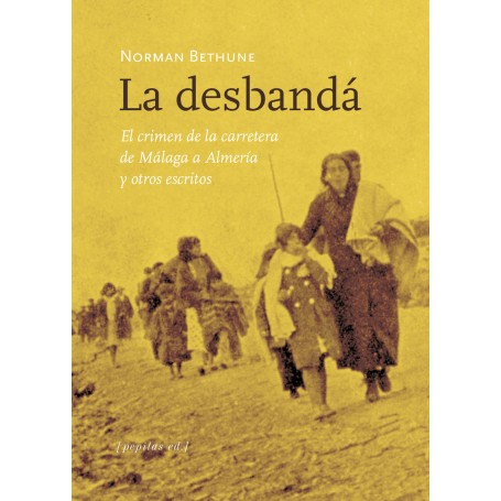 LA DESBANDA - EL CRIMEN DE LA CARRETERA DE MALAGA A ALMERIA Y OTROS ESCRITOS libro