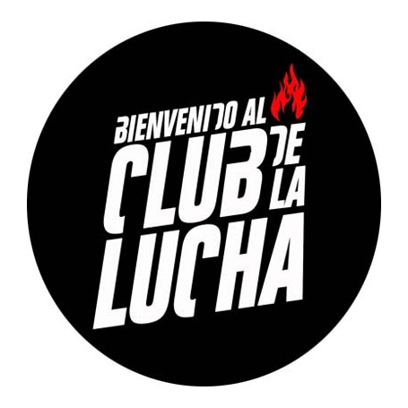 bienvenido al club de la lucha chapa