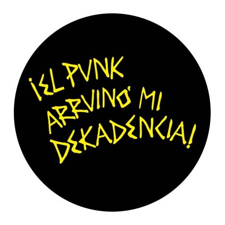 el punk arruinó mi dekadencia chapa
