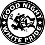 good night white pride chapa