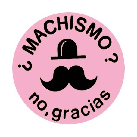 machismo no gracias chapa