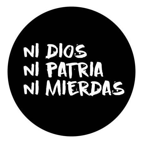 ni dios ni patria ni mierdas chapa