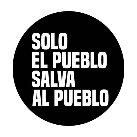 solo el pueblo salva al pueblo chapa