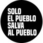 solo el pueblo salva al pueblo chapa