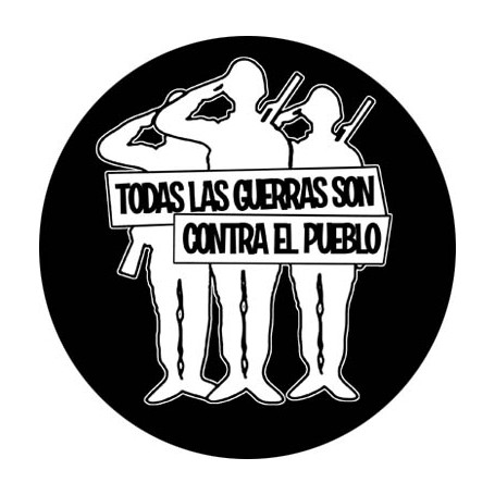 todas las guerras son contra el pueblo chapa